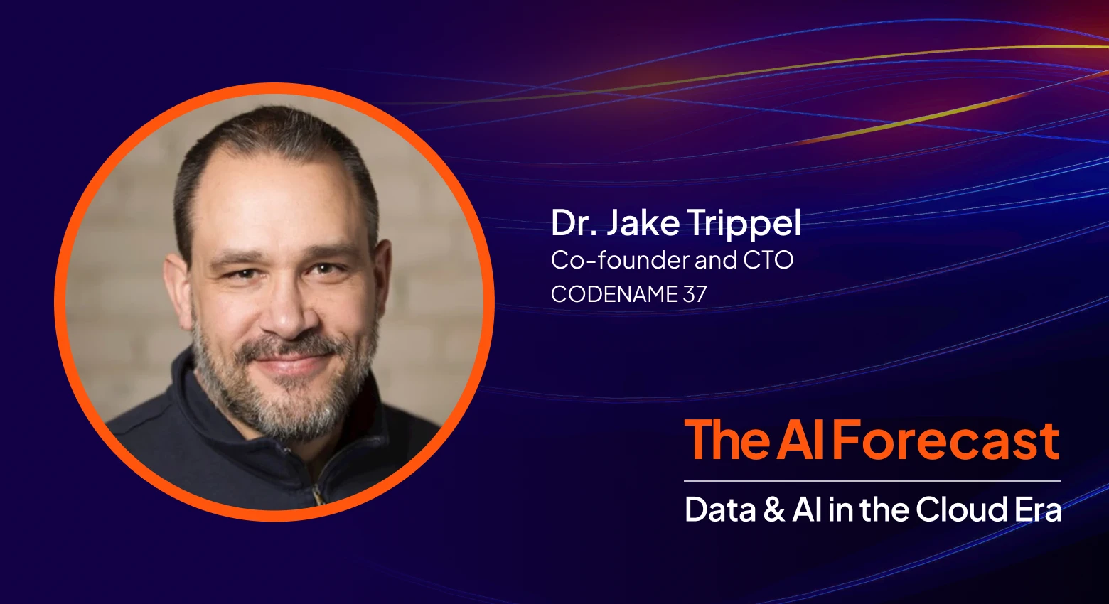 Dr. Jake Trippel is Co-Founder & CTO of Codename 37.