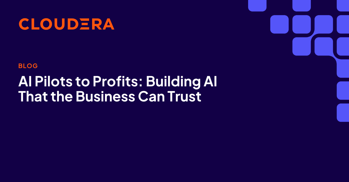 AI Pilots to Profits: Building AI That the Business Can Trust