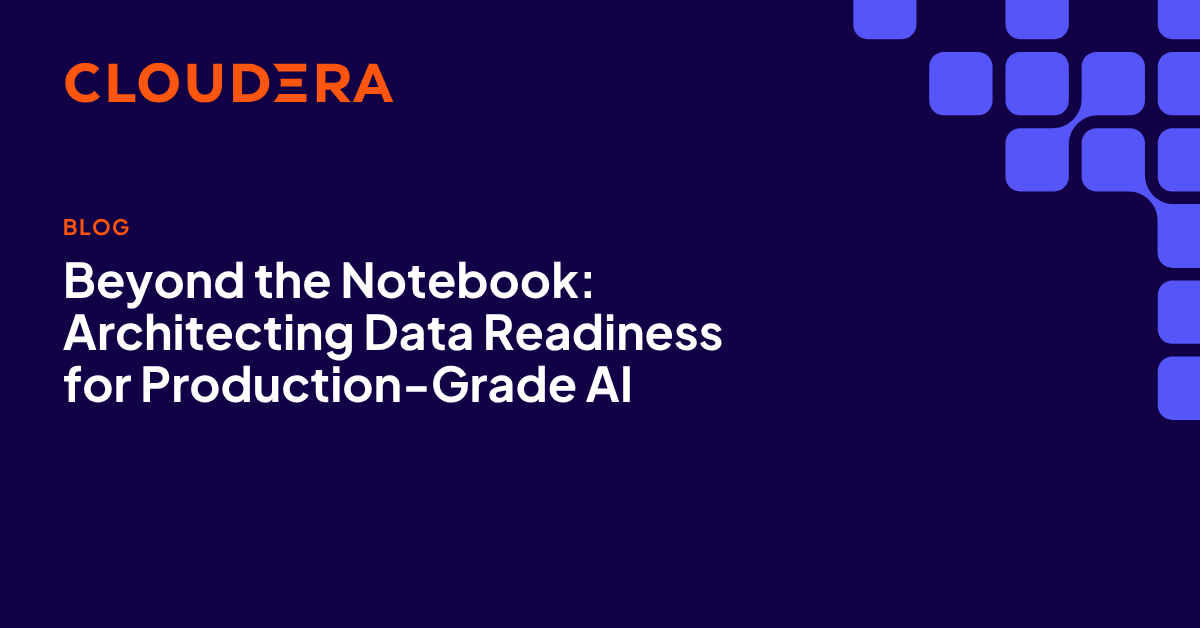 Beyond the Notebook: Architecting Data Readiness for Production-Grade ...