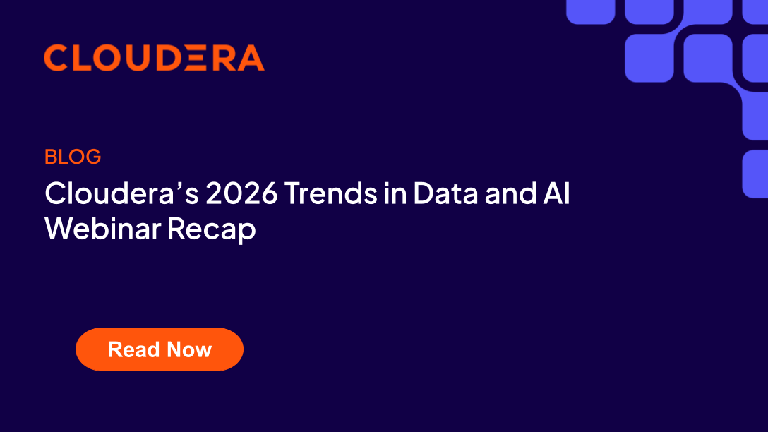 Cloudera’s 2026 Trends in Data and AI Webinar Recap | Blog | Cloudera