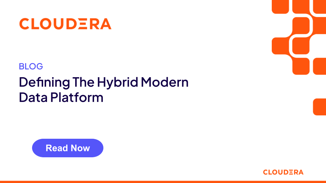 Defining The Hybrid Modern Data Platform | Blog | Cloudera