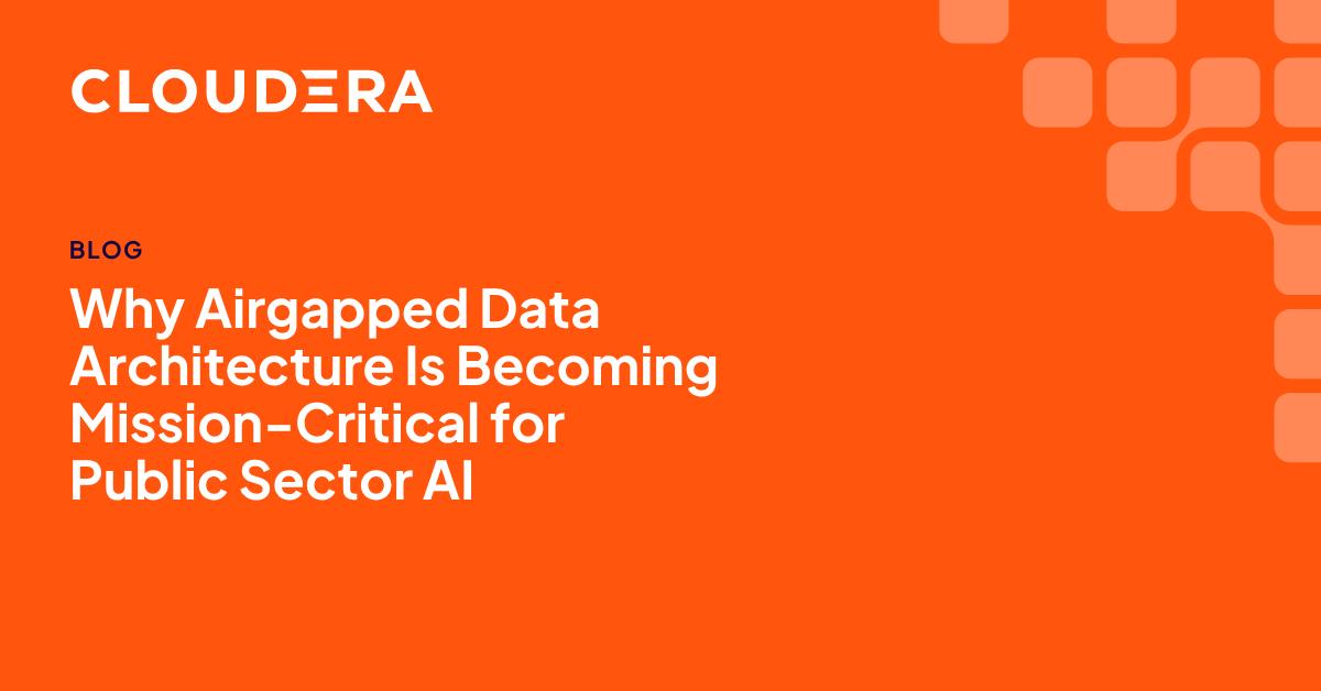 Why Airgapped Data Architecture Is Becoming Mission-Critical for Public Sector AI