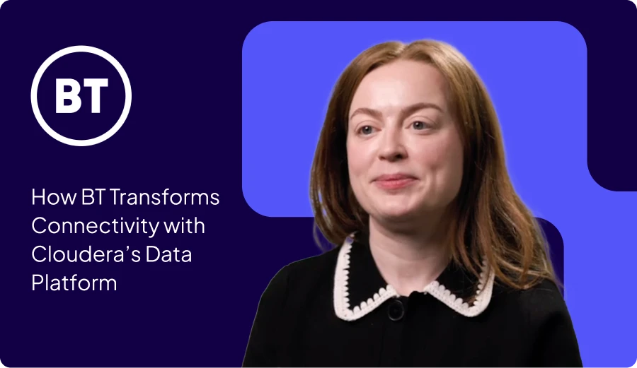 How BT Transforms Connectivity with Cloudera’s Data Platform