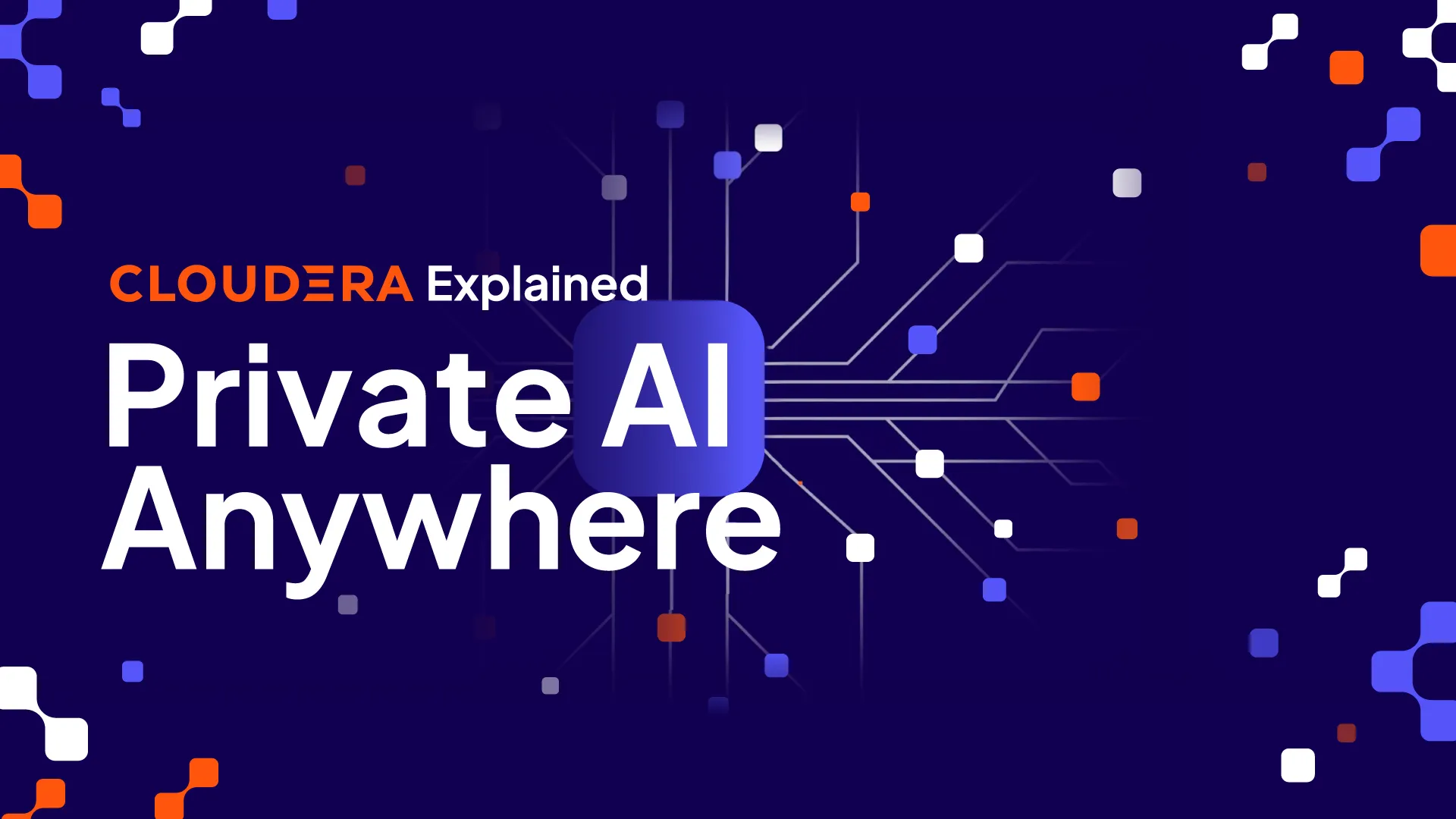 Play Cloudera Private AI: Bring AI to Your Data Anywhere video
