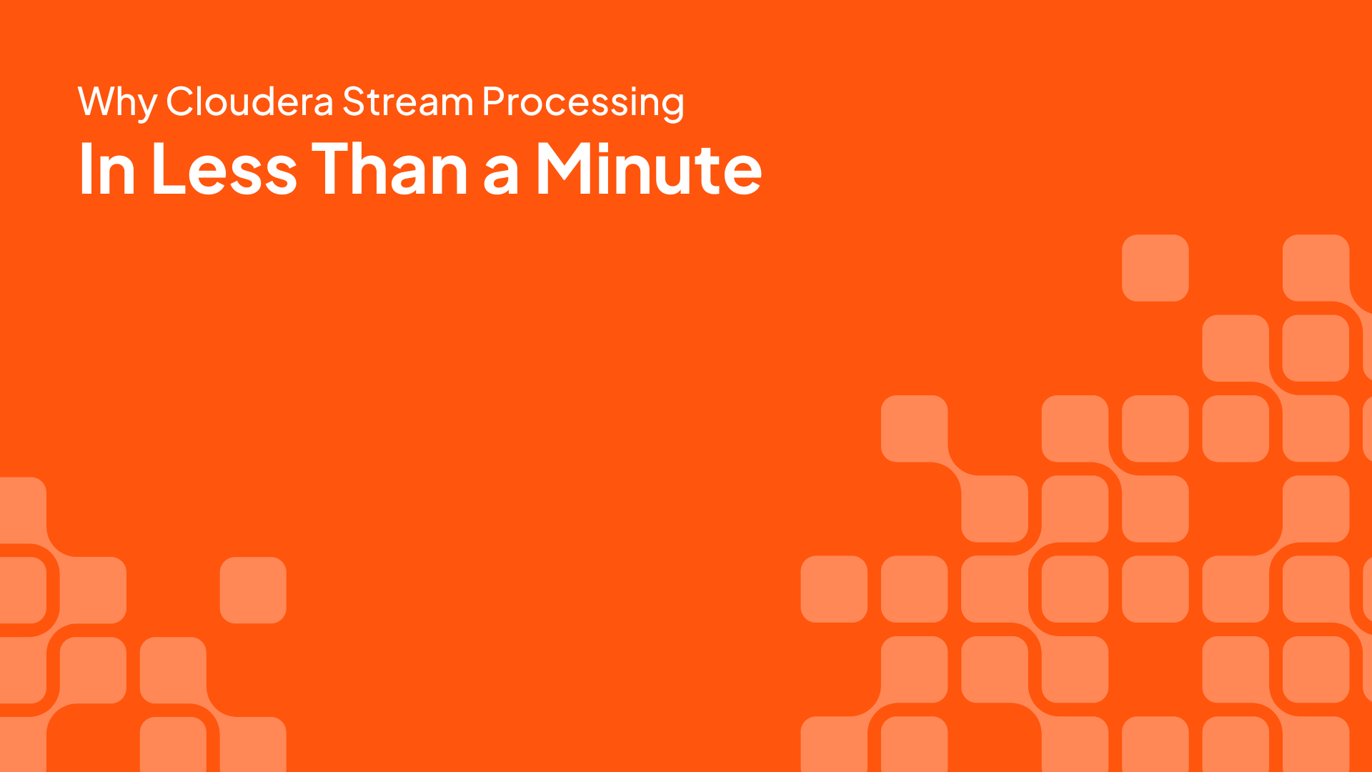 Why Cloudera Stream Processing in less than a minute