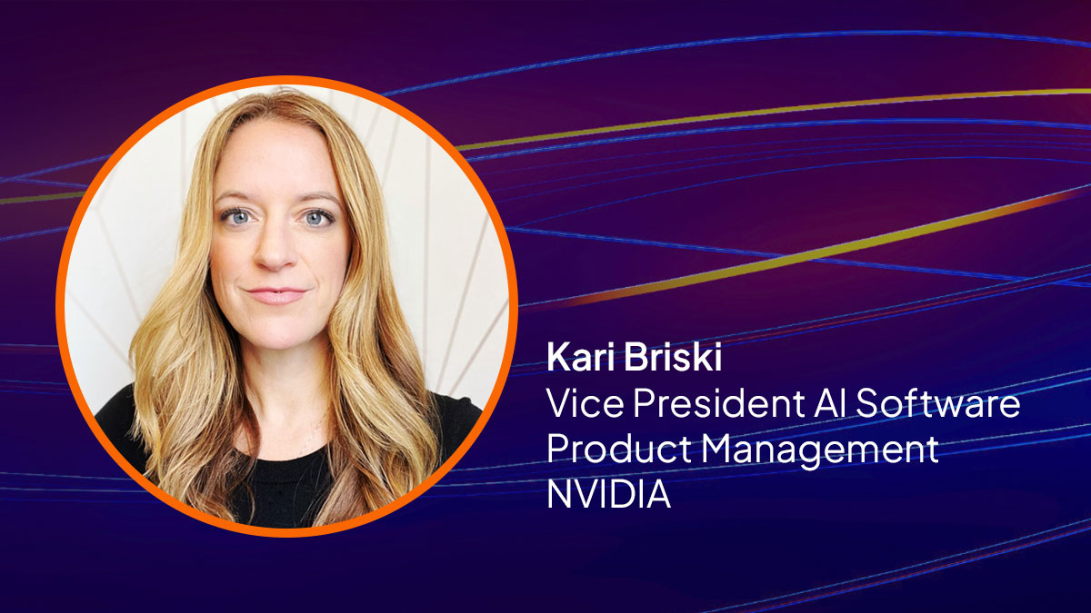 Kari Briski Vice President AI Software Product Management at NVIDIA