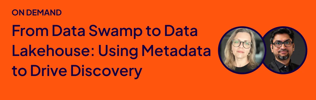 From data swamp to data lakehouse: Using metadata to drive discovery 