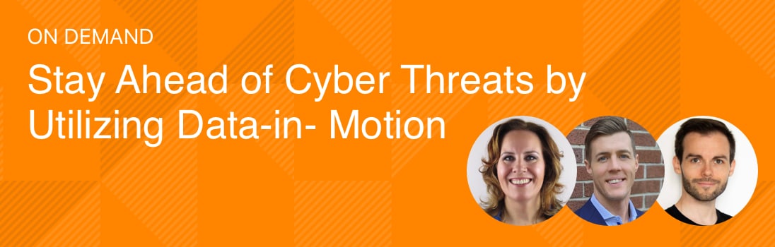 Stay ahead of cyber threats by utilizing Data-in-Motion