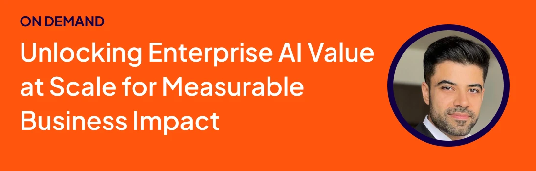 Unlocking Enterprise AI Value at Scale for Measurable Business Impact