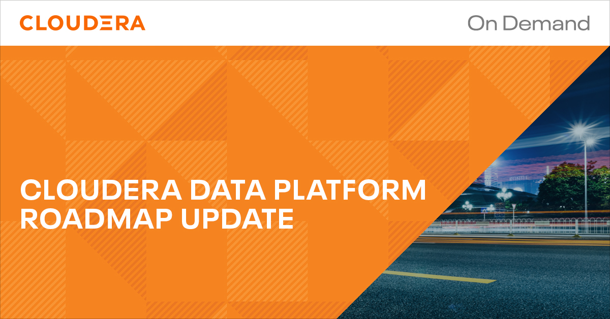 Cloudera Data Platform Roadmap Update