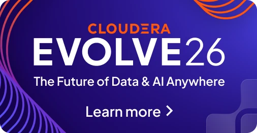 Join Cloudera EVOLVE26, the industry’s must-attend Data and AI Conference. 