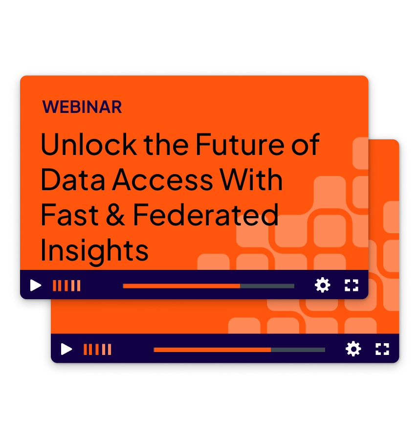 Thumbnail image of Unlock the Future of Data Access With Fast & Federated Insights