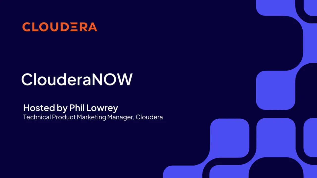 Watch ClouderaNOW October 2025 session
